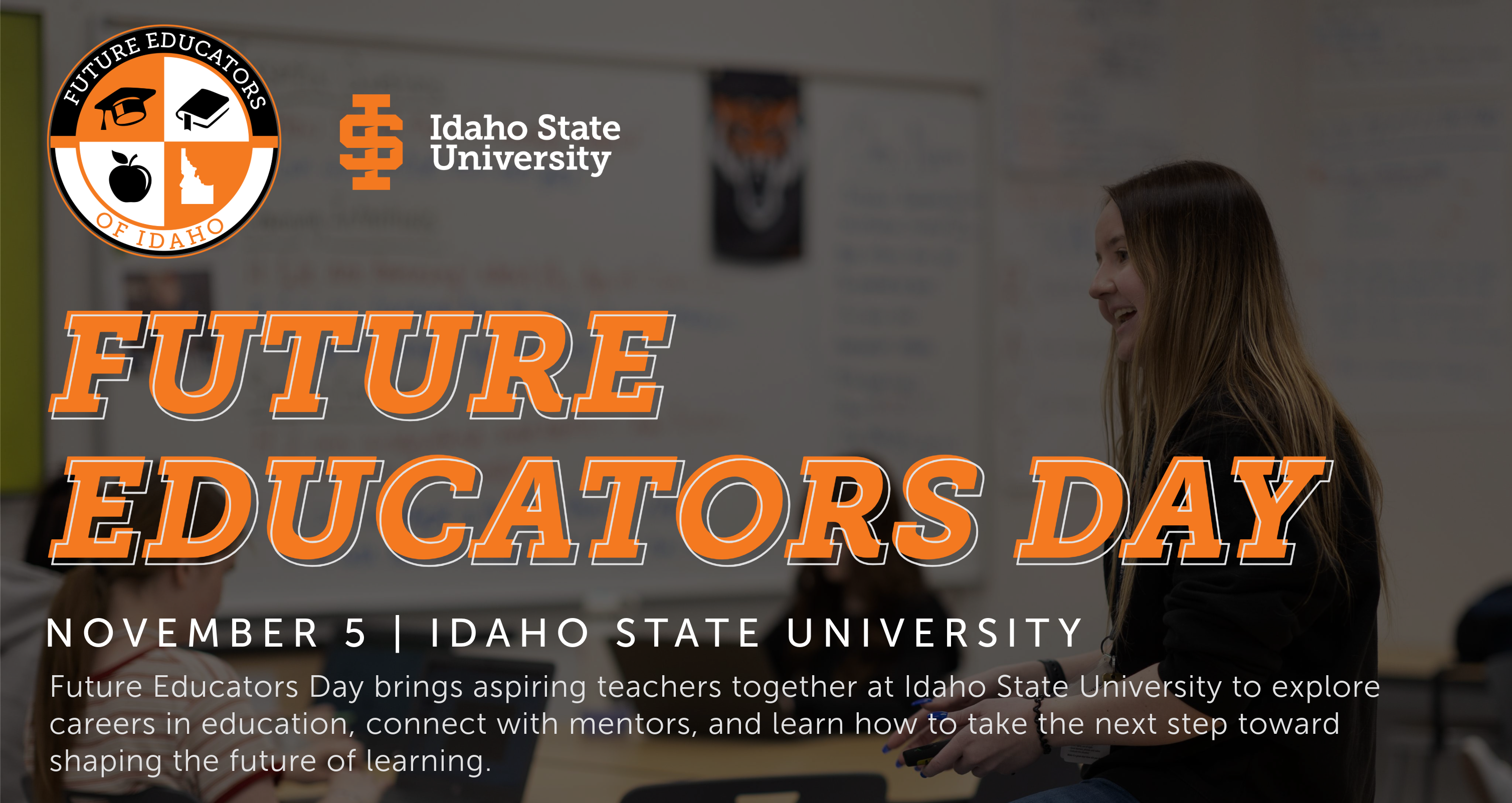 Future Educators Day is on November 5th, 2026, at Idaho State University