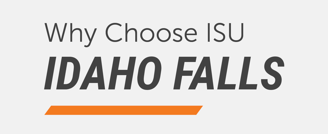 Graphic with the text “Why Choose ISU Idaho Falls” displayed prominently, with an orange accent line beneath the heading.