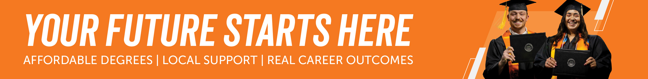 Orange promotional banner for Idaho State University Idaho Falls with the headline ‘Your Future Starts Here’ and the subheading ‘Affordable Degrees | Local Support | Real Career Outcomes.’ The banner includes a photo of two smiling graduates holding diplomas.